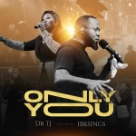 [Download] Only You - Dr Tj & Ibksings