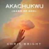 [Music] Akachukwu (Hand of God) – Chris Bright