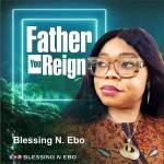 [Download] Father You Reign - Blessing N. Ebo