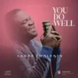 [Video] You Do Well – Lanre Iwalehin