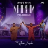 [Music] Mahanaim – Matthew Ansah Ft. Pastor Joe Beecham