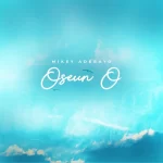 [Music] Oseun O' - Mikey Adebayo