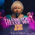 [Video] Thank You, Thank You Jesus - Ngozi Okoh