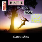 Heartbreak With a Theatrical Twist: Sarantos' "Hate to See You Happy"