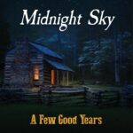 Review: Midnight Sky’s “A Few Good Years (Remix)”