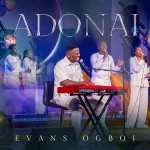 [Music] Adonai - Evans Ogboi