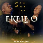 [Music] Ekele O - Mr M & Revelation