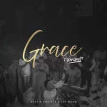 Austin Omozeje and The Blend shares about God’s grace in new single “GRACE” (Revamped)