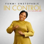 [Music] In Control - Funmi Unstoppable