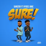 [Music] Sure - Danzor Ft. Hydee Anie