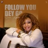 [Music] Follow You Dey Go – Susan Agbabi