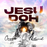 [Download] Jesu Doh – Onome Ovwori Ft. Nathaniel Bassey