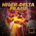 [Download] Niger Delta Praise Medley - Naomi Classik