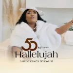 [Music] 50 Million Hallelujah - Shade Kings Oyewusi