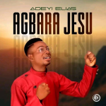 [Music] Agbara Jesu - Adeyi Elias