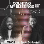 [Download] Counting My Blessings - Onos Ft. Seph Schlueter