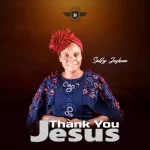 [Music] Thank You Jesus - Sally Joshua