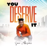 [Music] You Deserve It - Sam Adeyemi