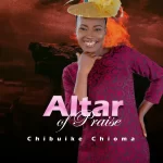 [Music] Altar of Praise - Chioma Chibuike