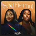 [Video] God Eternal - Victoria Israel Ft. Abbey Ojomu