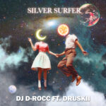 DJ D-Rocc Drops New Single "Silver Surfer" ft. Druskii – A Love Story with a Soulful Twist