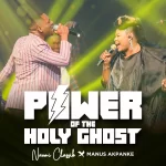 [Video] Power of the Holy Ghost (Live) - Naomi Classik Ft. Manus Akpanke