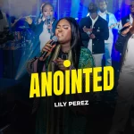 [Music] Anointed - Lily Perez