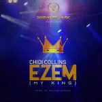 [Music] Eze’m (My King) - Chidi Collins