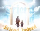Friend Indeed by Godfrey Gad ft. Sounds of Salem Pst. oche Ogebe 140x110