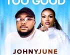 Johnyjune Too Good Feat. Yoyo Michael 140x110