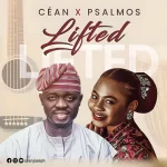 [Download] Lifted – Cean Ft. Psalmos