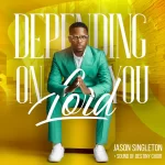 [Music] Depending On You Lord - Jason Singleton