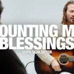 [Download] Counting My Blessings - Seph Schlueter Ft. Matt Maher