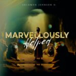 [Music] Marvellously Helped - Solomon Johnson