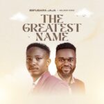 [Music] The Greatest name - Ibifubara Jaja Ft. Wilson Yoko