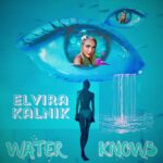 Baptized in Sound: Elvira Kalnik Finds Faith in the Flow of ‘Water Knows’