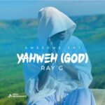 [Music] Yahweh  - Ray G
