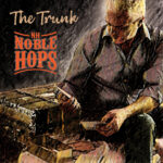 Noble Hops Unpack Brokenness, Redemption, and the Call to Break Generational Chains on “The Trunk”