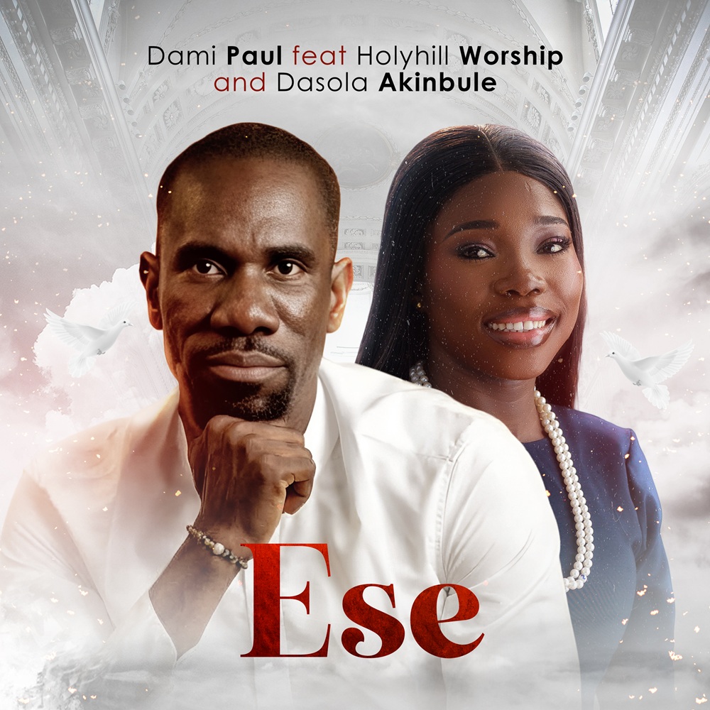 [Music] Ese - Dami Paul Ft. Holyhill Worship & Dasola Akinbule