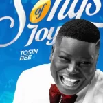 [Download] Songs of Joy – Tosin Bee