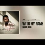[Video] With My Name - Moses Bliss