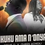 [Music] Ikuku Ama N’onya – Steve O ft. Queen Achigili