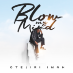 [Music] Blow My Mind - Otejiri Imah