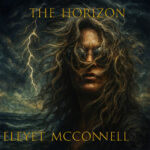 “The Horizon”: Eleyet McConnell’s Song of Faith Beyond the Storm
