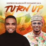 Inspired Franklin Releases High-Energy Anthem “Turn Up” Featuring Testimony Jaga