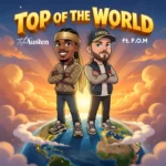 Tito Austen Releases “Top of the World”, Inspiring Afrogospel Song of Victory and Faith