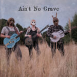 Holding Ground: K.K. Hammond’s ‘Ain’t No Grave’ Turns Defiance into Intimacy