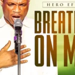 [Music] Breathe On Me – Hero Efe