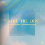 Lakewood Music & Worship Together Release 'Thank The Lord' (Worship Together Session) EP