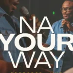 [Download] Na Your Way – Nosa